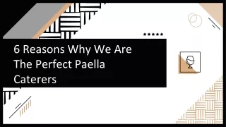 6 Reasons Why We Are The Perfect Paella Caterers