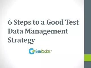 6 steps to a good test data management strategy