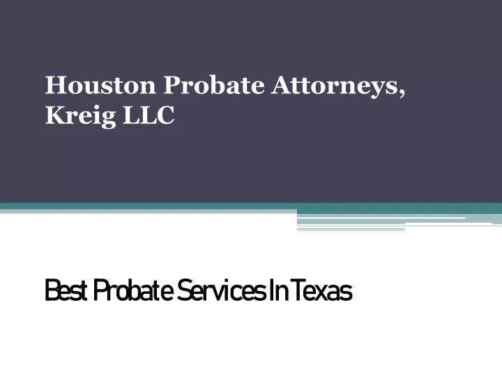 houston probate attorneys kreig llc