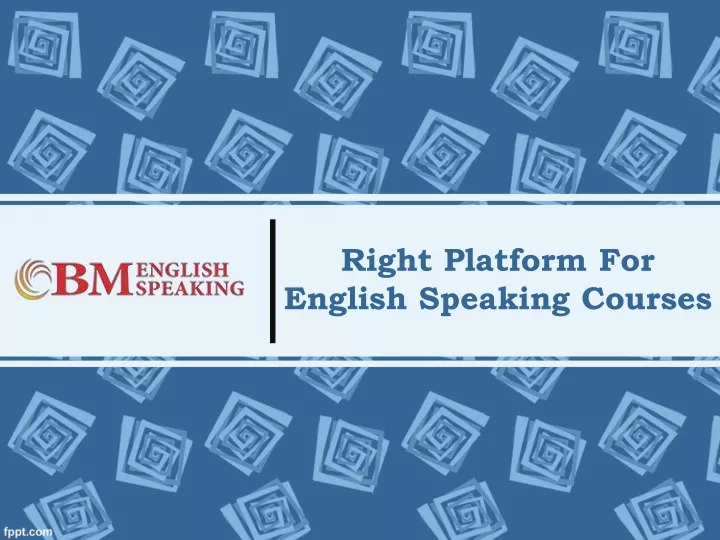 right platform for english speaking courses