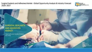 Surgical Sealants and Adhesives Market Analysis and Industry Forecast, 2020–202