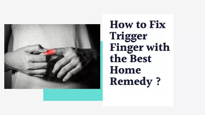 how to fix trigger finger with the best home