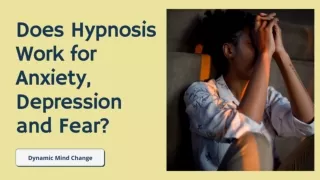 Does Hypnosis Work for Anxiety, Depression and Fear?