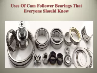 Uses Of Cam Follower Bearings That Everyone Should Know