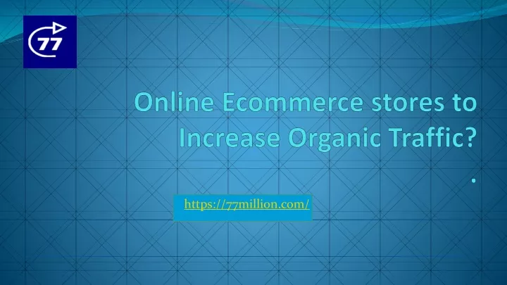 online ecommerce stores to increase organic traffic