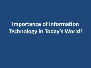 importance of information technology in today s world