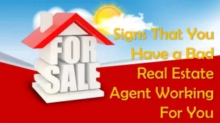 Signs That You Have a Bad Real Estate Agent Working For You