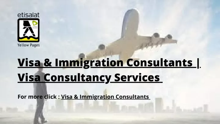 visa immigration consultants visa consultancy