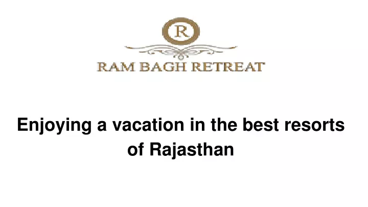 enjoying a vacation in the best resorts of rajasthan