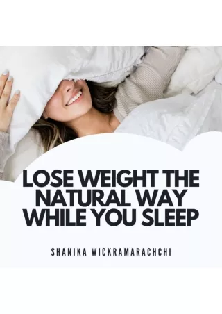 Lose Weight The Natural Way While You Sleep - PDF eBook Free Download