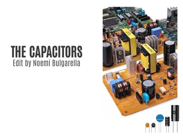the capacitors edit by noemi bulgarella
