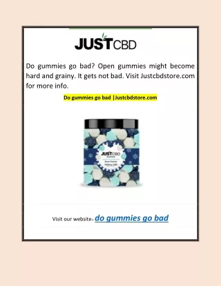 Do gummies go bad |Justcbdstore.com