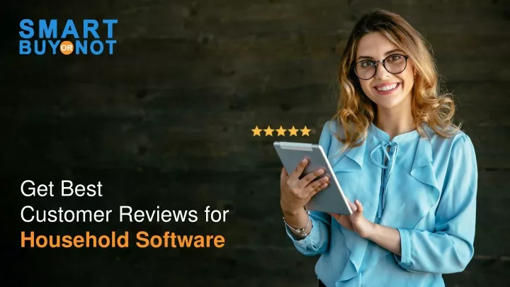 get best customer reviews for household software