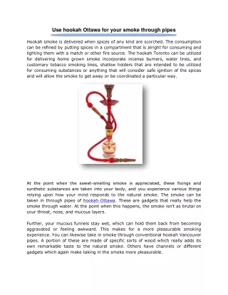 use hookah ottawa for your smoke through pipes