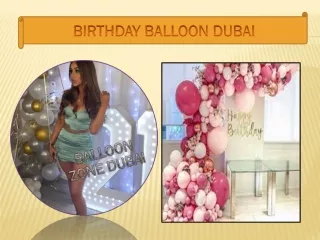 Are you looking for birthday balloons in Dubai?