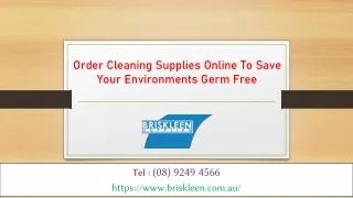 Order Cleaning Supplies Online To Save Your Environments Germ Free