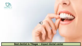 Best dentist in TNagar – Impact dental center