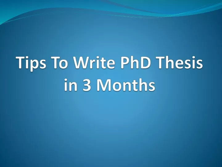 tips to write phd thesis in 3 months