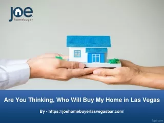 Are You Thinking, Who Will Buy My Home in Las Vegas