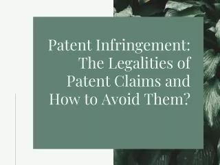 Patent Infringement The Legalities of Patent Claims and How to Avoid Them
