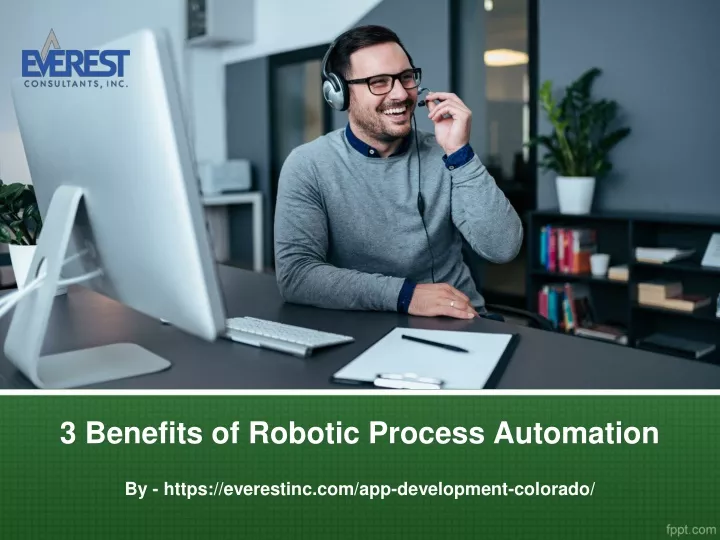 3 benefits of robotic process automation