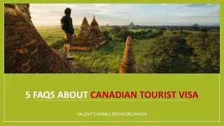 5 FAQS ABOUT CANADIAN TOURIST VISA