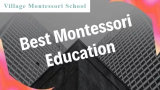 The Best Montessori Education - Village montessori school