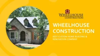 How To Get The Best Custom Made Homes In Greenville | Wheelhouse Construction