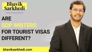 Are SOP Writers For Tourist Visas Different - Bhavik Sarkhedi