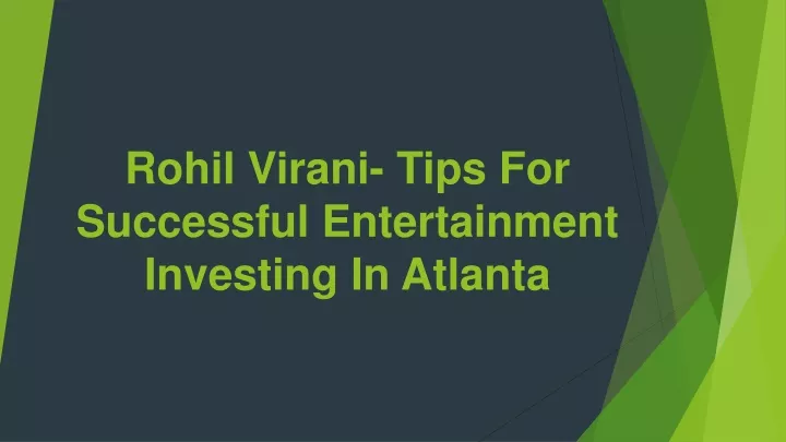rohil virani tips for successful entertainment investing in atlanta