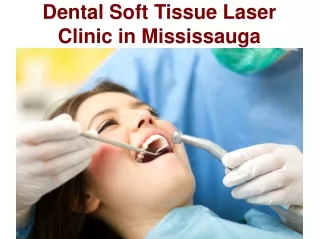 Dental Soft Tissue Laser Clinic in Mississauga