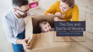 The Dos and Don’ts of Moving with a Baby or Toddler