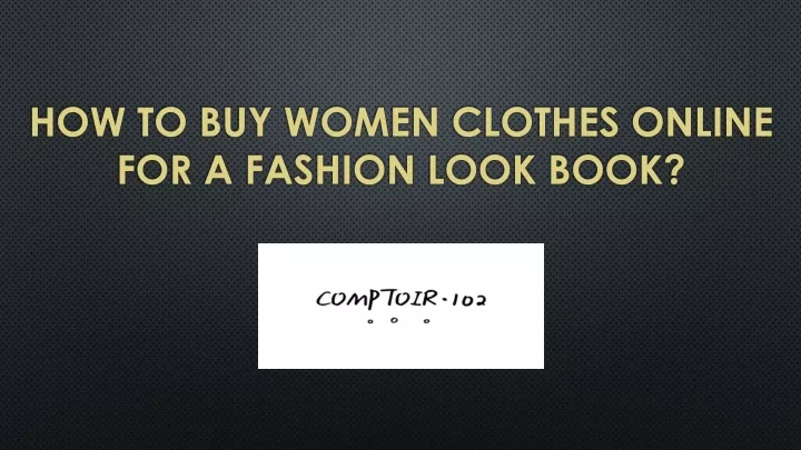 how to buy women clothes online for a fashion look book