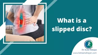 What is a slipped disc? What are the symptoms of a slipped disc?