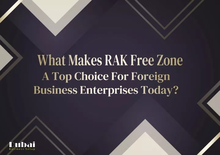 a top choice for foreign business enterprises today