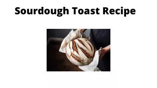 Sourdough Toast Recipe