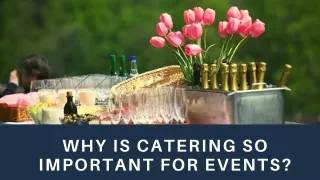 Why Is Catering So Important For Events