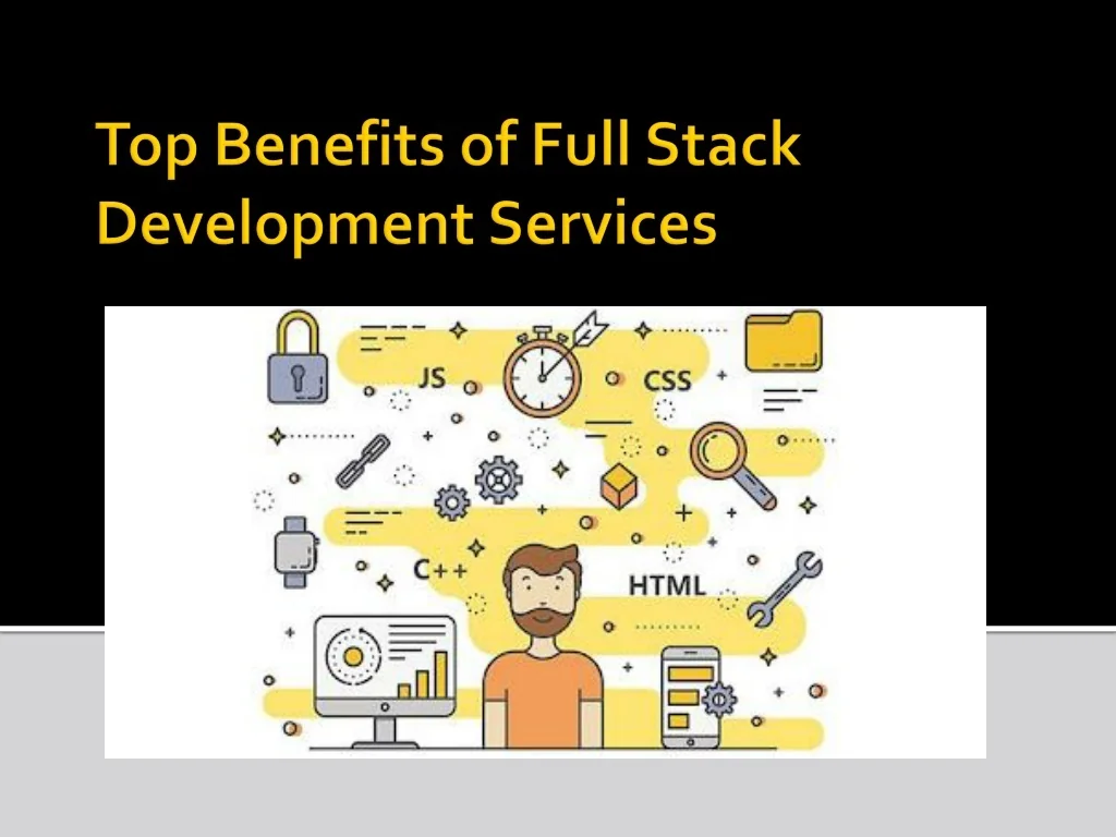 PPT - Top Benefits of Full Stack Development Services PowerPoint ...
