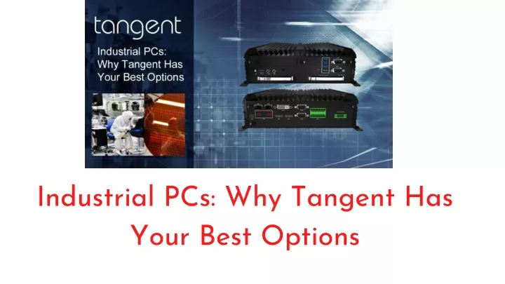 industrial pcs why tangent has your best options