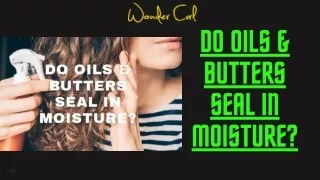 Do Oils & Butters seal in moisture