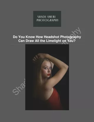 Do You Know How Headshot Photography Can Draw All the Limelight on You?