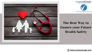 the best way to ensure your future health safety