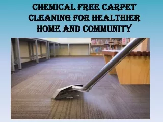 Chemical-Free Carpet Cleaning For Healthier Home And Community