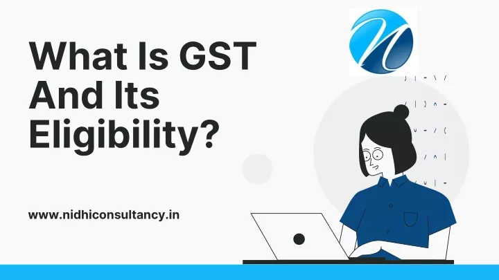 what is gst and its eligibility