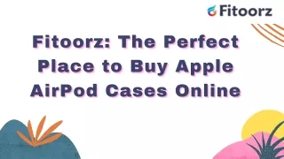 Fitoorz: The Perfect Place to Buy Apple AirPod Cases Online