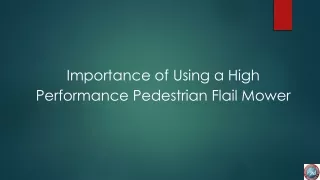 Importance of Using a High Performance Pedestrian Flail Mower