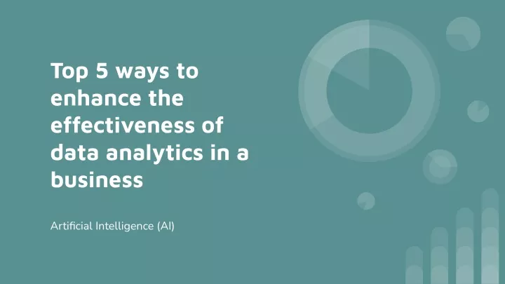 top 5 ways to enhance the effectiveness of data