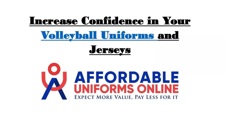 increase confidence in your volleyball uniforms