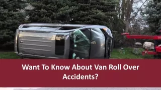 Want To Know About Van Roll Over Accidents?