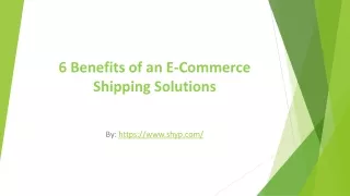 6 Benefits of an E-Commerce Shipping Solutions